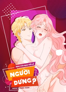 Bạn Của Bạn Tôi Là Người Dưng?