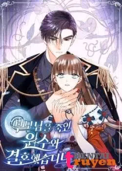 Tôi Đã Kết Hôn Với Kẻ Thù Giết Cha Mẹ