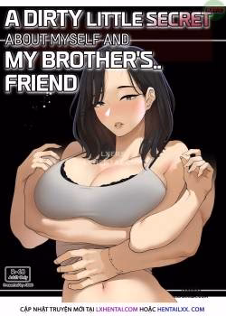 A Dirty Little Secret About Myself And My Brother’s.. Friend