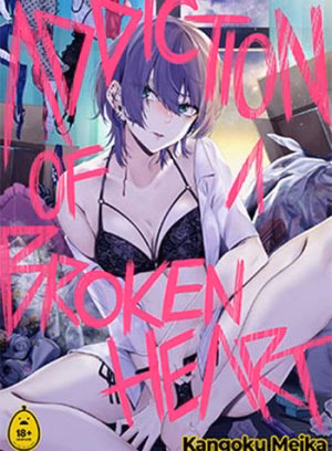 Cơn Nghiện Nơi Trái Tim Tan Vỡ