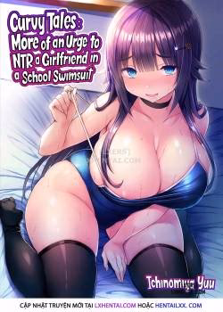 Curvy Tales More Of An Urge To Ntr A Girlfriend In A School Swimsuit