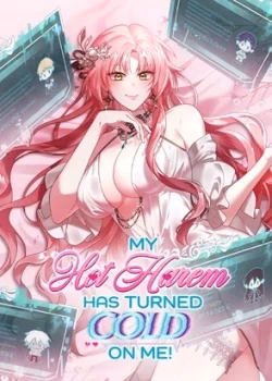 Dàn Harem Nóng Bỏng Đang Dần Lạnh Nhạt Với Tôi!