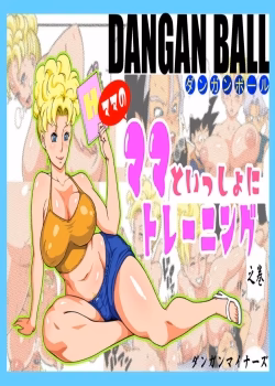 Dragon Ball Hentai Luyện Tập Cùng Mẹ Của Mama