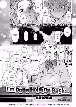 I’m Done Holding Back