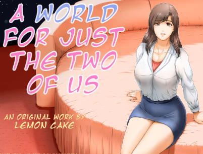 Một Thế Giới Chỉ Dành Cho Hai Chúng Ta.