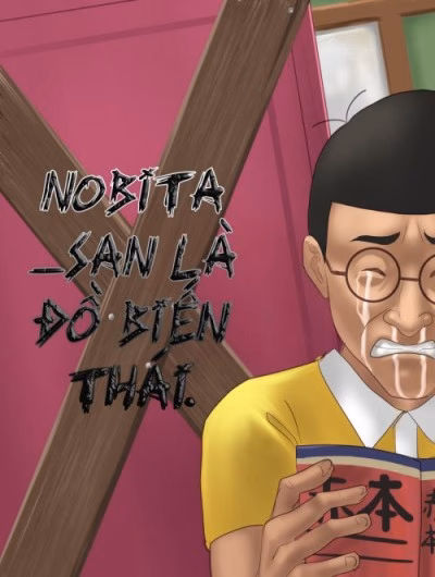 Nobita-San Là Đồ Biến Thái!!