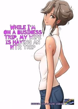 Ore Shucchouchuu, Tsuma Netorarechuu