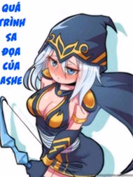 Quá Trình Sa Đọa Của Ashe (League Of Legend)