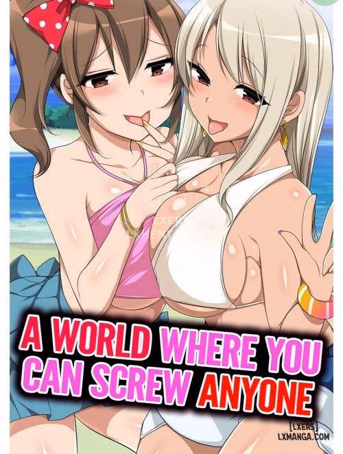 Thế Giới Mà Bạn Có Thể Đụ Bất Kỳ Ai