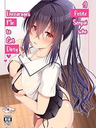 Tiền Bối Nhỏ Nhắn Khuyến Khích Tôi Hư Hỏng