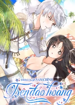 Tôi Bắt Gặp Nam Chính Trên Đảo Hoang