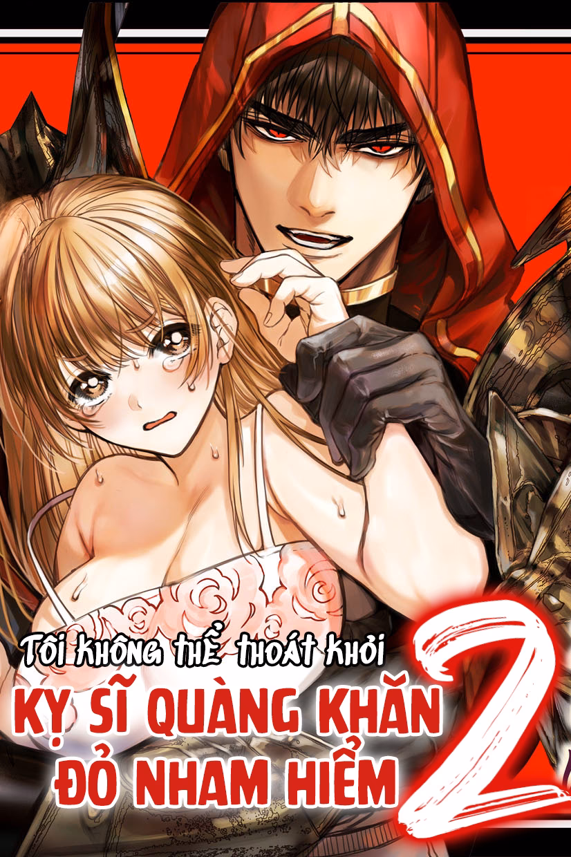 Tôi Không Thể Thoát Khỏi Kỵ Sĩ Quàng Khăn Đỏ Nham Hiểm 2