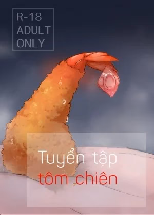 Tuyển Tập Tôm Chiên (Not Clickbait)